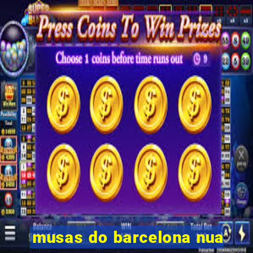 musas do barcelona nua